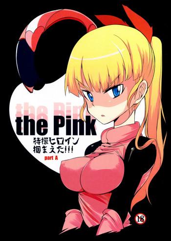 Blowjob the Pink – Tokusatsu Heroine Tsukamaeta!!! Part A Lotion