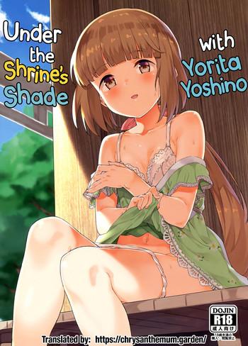 Milf Hentai Yorita Yoshino to Yashiro no Hikage de | Under the Shrine’s Shade with Yorita Yoshino- The idolmaster hentai Doggystyle