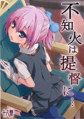 Pussylicking Shiranui wa Teitoku ni…- Kantai collection hentai Pick Up