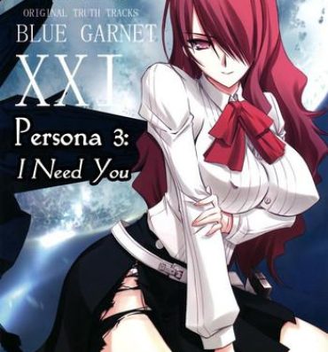 Analsex BLUE GARNET XXI I NEED YOU- Persona 3 hentai Asses