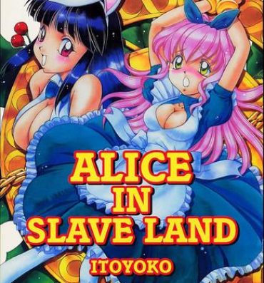 Hot Fucking ALICE IN SLAVE LAND Cunt