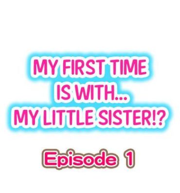 Stroking My First Time is with…. My Little Sister?!- Original hentai Sexy Whores