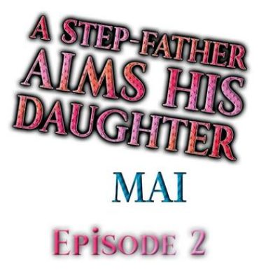 Blow Job A Step-Father Aims His Daughter Ch. 2 POV